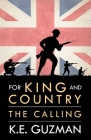 For King and Country Book One: The Calling By K. E. Guzman Cover Image