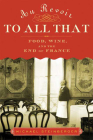 Au Revoir to All That: Food, Wine, and the End of France Cover Image