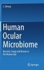 Human Ocular Microbiome: Bacteria, Fungi and Viruses in the Human Eye Cover Image