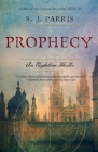 Prophecy: An Elizabethan Thriller (Giordano Bruno Novels #2) By S.J. Parris Cover Image