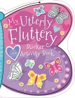 My Utterly Fluttery Sticker Activity Book By Thomas Nelson Cover Image