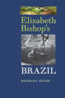 Elizabeth Bishop's Brazil By Bethany Hicok Cover Image