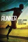 Runner: Harry Jerome, World's Fastest Man By Norma Charles Cover Image