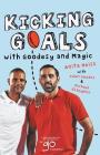 Kicking Goals with Goodesy & Magic By Anita Heiss, Adam Goodes (Contribution by), Michael O'Loughlin (Contribution by) Cover Image