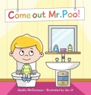 Come Out Mr Poo!: Potty Training for Kids Cover Image