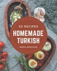 50 Homemade Turkish Recipes: More Than a Turkish Cookbook By Maria Bingham Cover Image