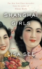 Shanghai Girls: A Novel By Lisa See Cover Image