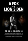 A Fox In the Lion's Den: A Fictionalized and Fact-Based Autobiography of the Life of Dr. Hal A. Bradley, DD. By Hal A. Bradley Cover Image