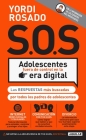 S.O.S Adolescentes fuera de control en la era digital / S.O.S! Out-of-Control Teenagers in the Digital Age By Yordi Rosado Cover Image