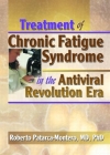 Treatment of Chronic Fatigue Syndrome in the Antiviral Revolution Era: What Does the Research Say? Cover Image