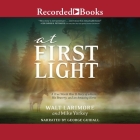 At First Light: A True World War II Story of a Hero, His Bravery, and an Amazing Horse  Cover Image