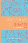 Vocabulary of Shapes Coloring Book Three By John Boccardo Cover Image