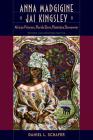 Anna Madgigine Jai Kingsley: African Princess, Florida Slave, Plantation Slaveowner Cover Image
