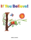 If You Believe! By Sheila Mayo Cover Image