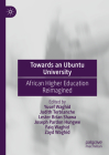 Towards an Ubuntu University: African Higher Education Reimagined By Yusef Waghid, Judith Terblanche, Lester Brian Shawa Cover Image