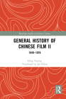 General History of Chinese Film II: 1949-1976 By Ding Yaping, Jin Haina (Translator) Cover Image