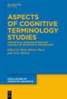 Aspects of Cognitive Terminology Studies: Theoretical Considerations and the Role of Metaphor in Terminology (Applications of Cognitive Linguistics [Acl] #55) By Silvia Molina-Plaza (Editor), Nava Maroto (Editor) Cover Image