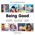 My First Bilingual Book–Being Good (English–Bengali) By Milet Publishing Cover Image
