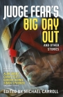 Judge Fear's Big Day Out and Other Stories By Michael Carroll (Editor), Simon Spurrier, Alan Grant, Gordon Rennie, Cavan Scott, Gary Russell, Jonathan Green, Karl Stock, David Baillie Cover Image