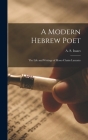 A Modern Hebrew Poet: The Life and Writings of Moses Chaim Luzzatto By A. S. Isaacs Cover Image