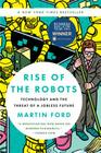 Rise of the Robots: Technology and the Threat of a Jobless Future By Martin Ford Cover Image