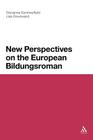 New Perspectives on the European Bildungsroman (Continuum Literary Studies) By Giovanna Summerfield, Lisa Downward Cover Image