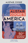 Alistair Cooke's America: The 50th Anniversary Edition By Alistair Cooke, Justin Webb (Foreword by) Cover Image
