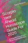 Scorpio Year Ahead Horoscope Guide For 2020: Making the most of your life by touching the stars By Terry Nazon Cover Image