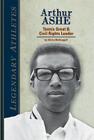 Arthur Ashe: Tennis Great & Civil Rights Leader: Tennis Great & Civil Rights Leader (Legendary Athletes) By Chrös McDougall Cover Image