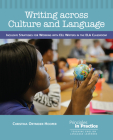 Writing Across Culture and Language: Inclusive Strategies for Working with Ell Writers in the Ela Classroom Cover Image