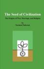 The Seed of Civilization: The Origins of War, Marriage, and Religion By Norman Pedersen Cover Image