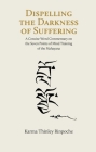 Dispelling the Darkness of Suffering By Karma Trinlay Rinpoche Cover Image