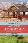 A Concise History of Korea: From Antiquity to the Present Cover Image
