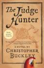 The Judge Hunter By Christopher Buckley Cover Image