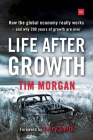Life After Growth: How the global economy really works - and why 200 years of growth are over By Tim Morgan Cover Image