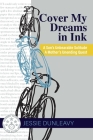 Cover My Dreams in Ink (2nd ed.): A Son's Unbearable Solitude A Mother's Unending Quest By Jessie Dunleavy Cover Image