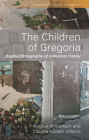 The Children of Gregoria: Dogme Ethnography of a Mexican Family By Regnar Kristensen, Claudia Adeath Villamil Cover Image