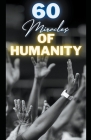 60 Miracles of Humanity By Rohan Aggarwal Cover Image