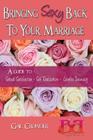 Bringing Sexy Back to Your Marriage By Gail Crowder, Dieneke Johnson (Editor), Jen Wetzel (Designed by) Cover Image