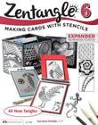 Zentangle 6, Expanded Workbook Edition: Making Cards with Stencils (Design Originals #5488) By Suzanne McNeill Cover Image