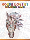 Horse Lover's Coloring Book: Cute Animals: Relaxing Colouring Book - Coloring Activity Book - Discover This Collection Of Horse Coloring Pages By A. Design Creation Cover Image