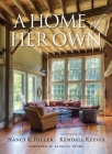 A Home of Her Own By Nancy R. Hiller, Kendall Reeves (Photographer), Patricia Poore (Foreword by) Cover Image