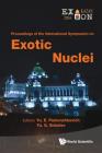 Exotic Nuclei: Exon-2016 - Proceedings of the International Symposium By Yuri Erastovich Penionzhkevich (Editor), Yuri G. Sobolev (Editor) Cover Image