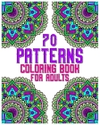 70 patterns coloring book for adults: mandala coloring book for all: 70 mindful patterns and mandalas coloring book: Stress relieving and relaxing Col By Souhken Publishing Cover Image