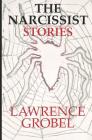 The Narcissist: Stories By Lawrence Grobel Cover Image