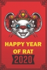 Happy Year Of Rat 2020: Chinese New year celebration: Chinese new year gift/120 pages/6/9, Soft Cover, Matte Finish/year of the rat notebook By Chinese New Year Notebooks And Journals Cover Image