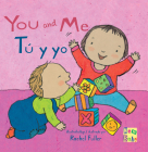 Tú Y Yo/You and Me By Rachel Fuller (Illustrator), Teresa Mlawer (Translator) Cover Image