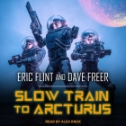 Slow Train to Arcturus Lib/E By Eric Flint, Alex Knox (Read by), Dave Freer Cover Image