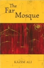 The Far Mosque By Kazim Ali Cover Image