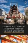 Resilient Post Disaster Recovery Through Building Back Better Cover Image